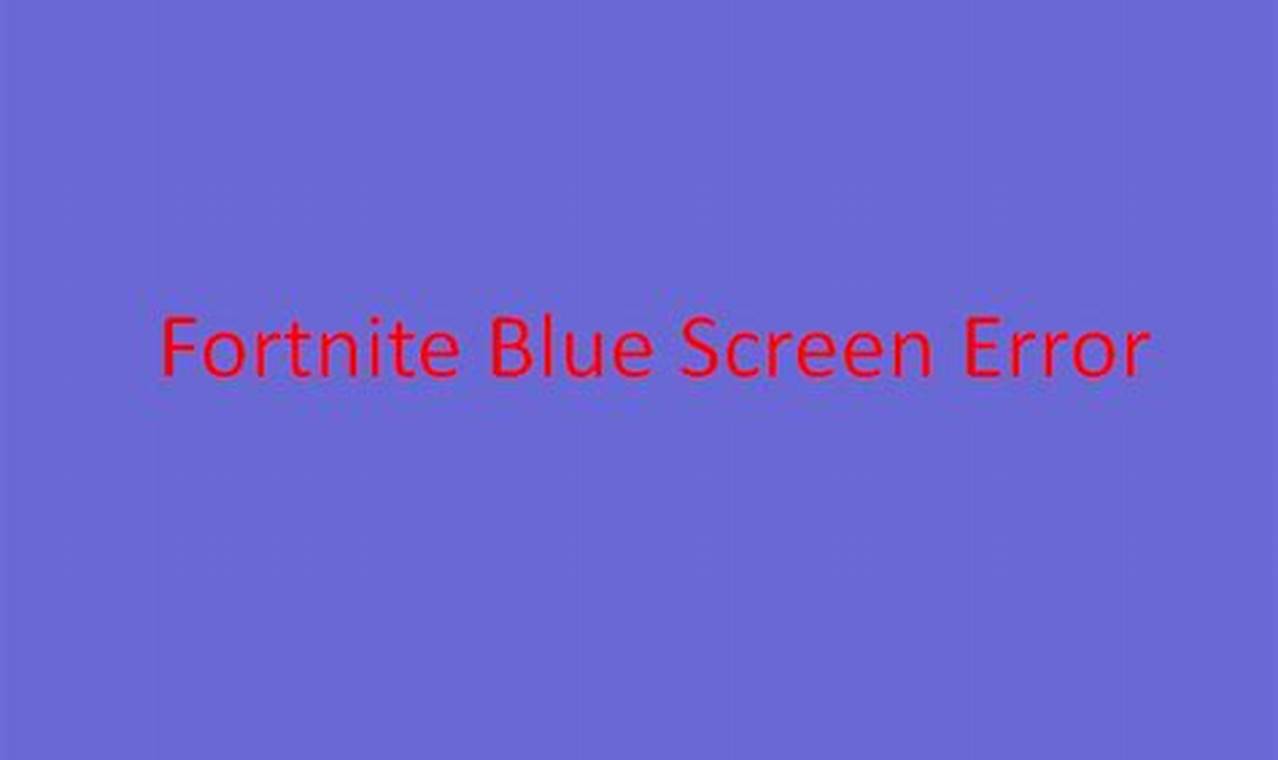 Fortnite Blue Screen 2024