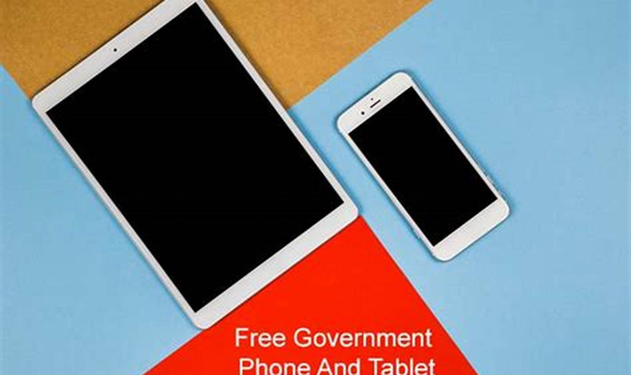 Free Government Phone And Tablet 2024