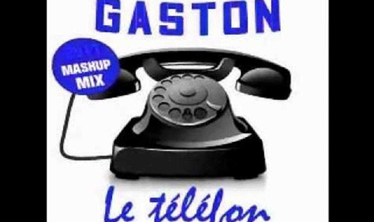 Gaston Il Y A Le Téléphon Qui Son Paroles