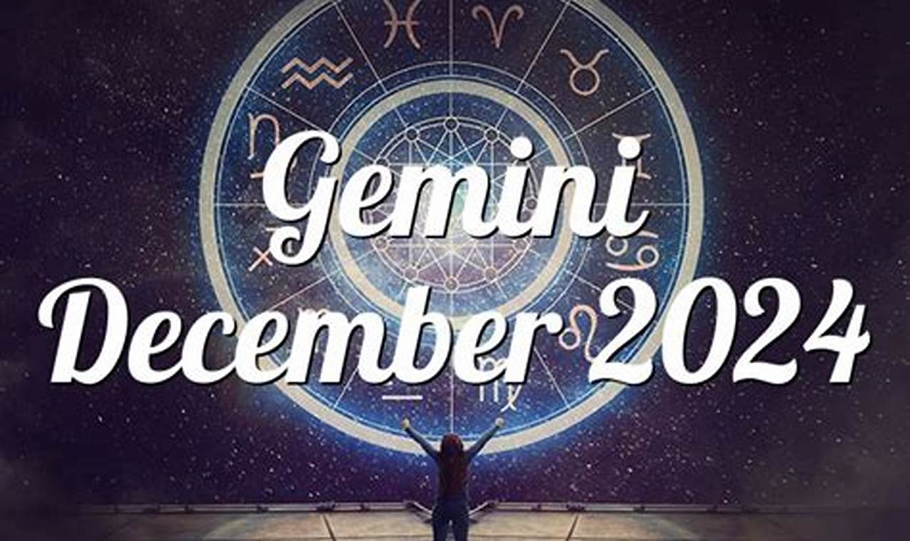 Gemini December 2024 Horoscope