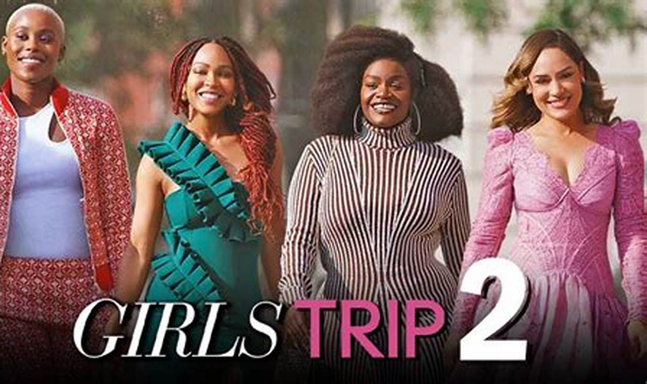 Girl Trip 2 Release Date 2024