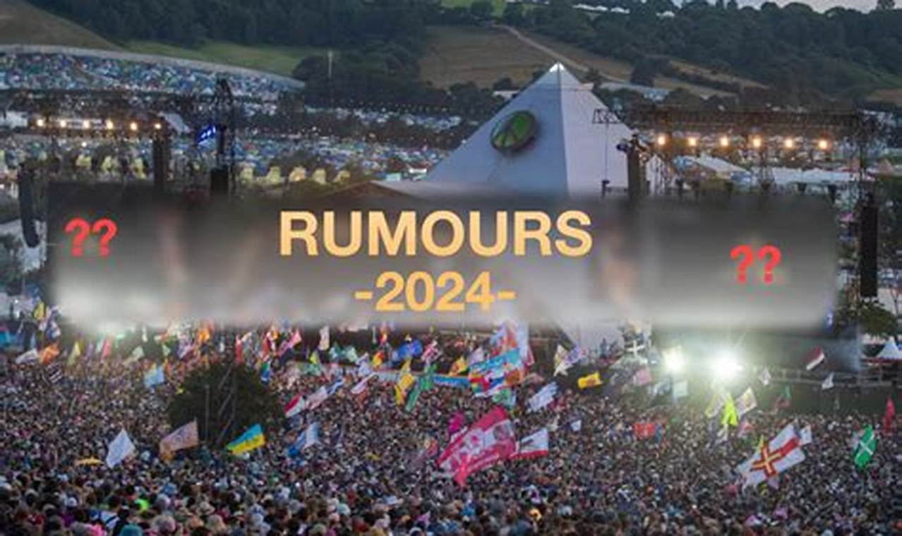 Glastonbury 2024 Rumors