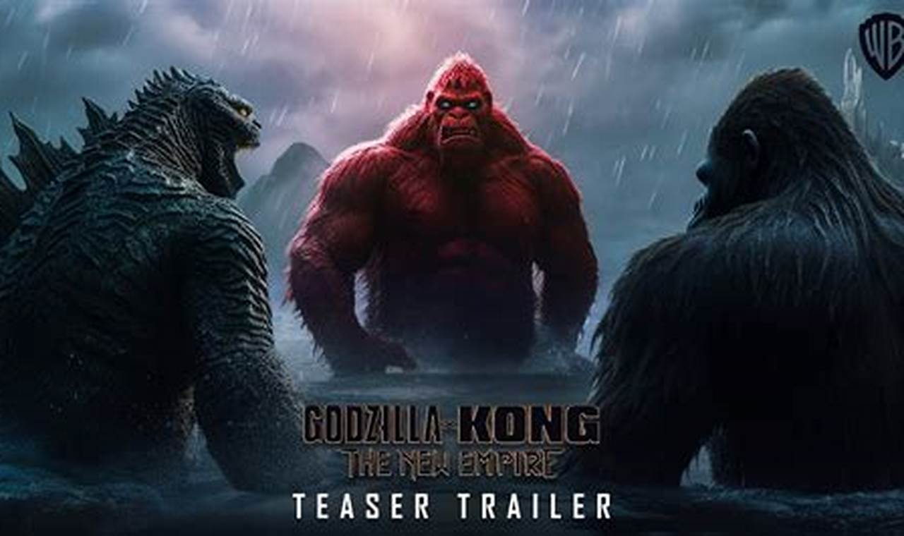 Godzilla X Kong The New Empire Trailer Release Date 2024