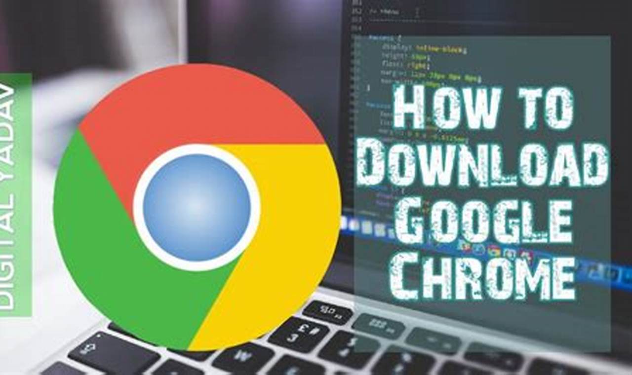 Google Chrome Download Latest Version 2024