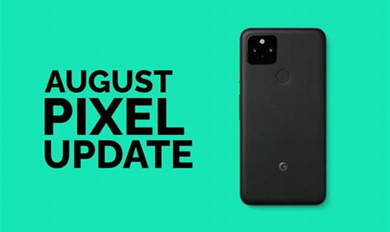 Google Pixel Update August 2024