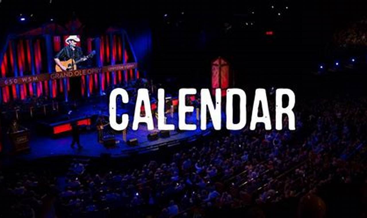 Grand Ole Opry 2024 Schedule Calendar