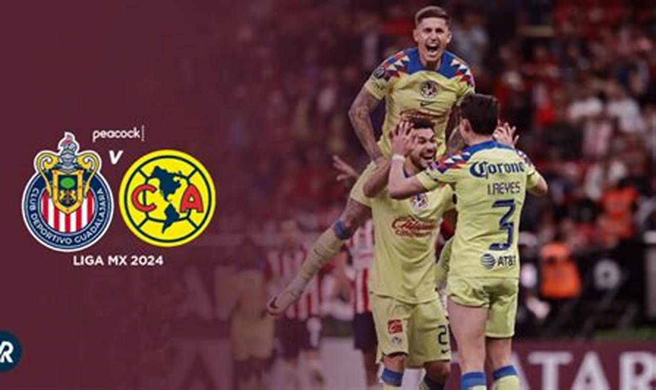 Guadalajara Vs Club AméRica 2024