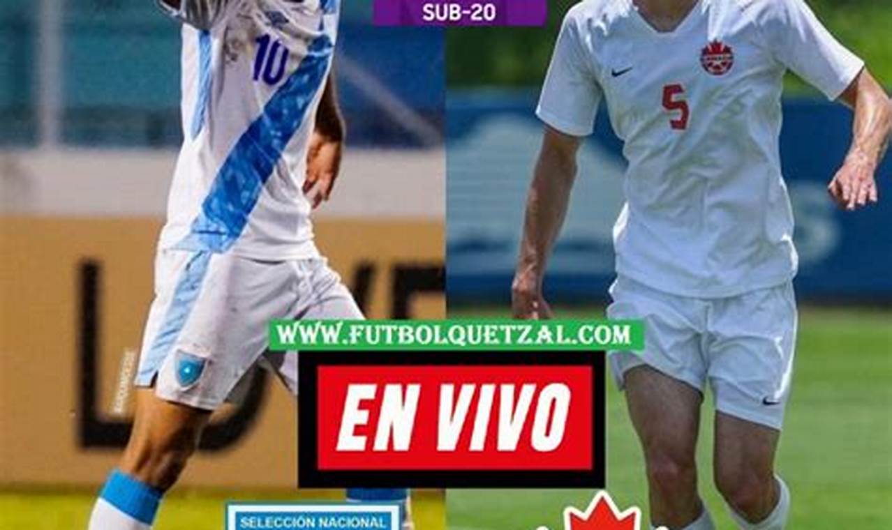 Guatemala Vs Canada Sub 20