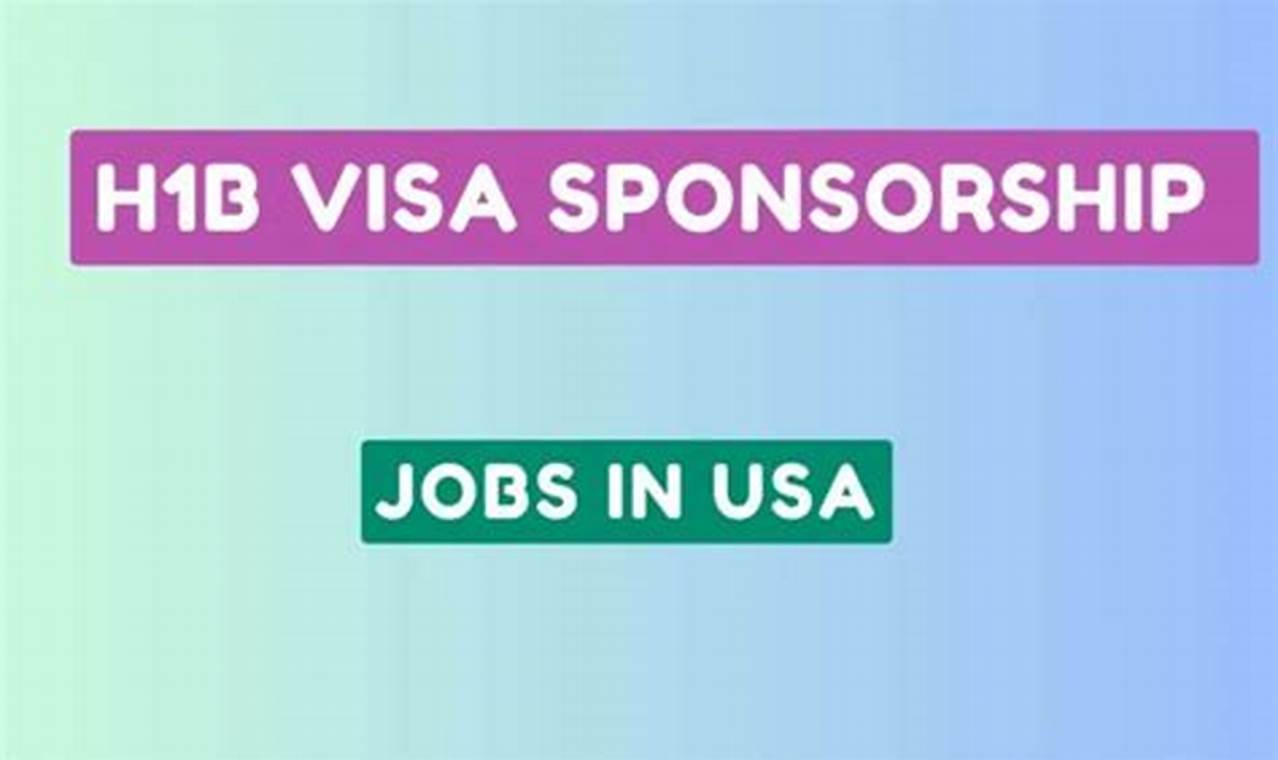 H1b Visa Sponsorship Jobs 2024 Usa