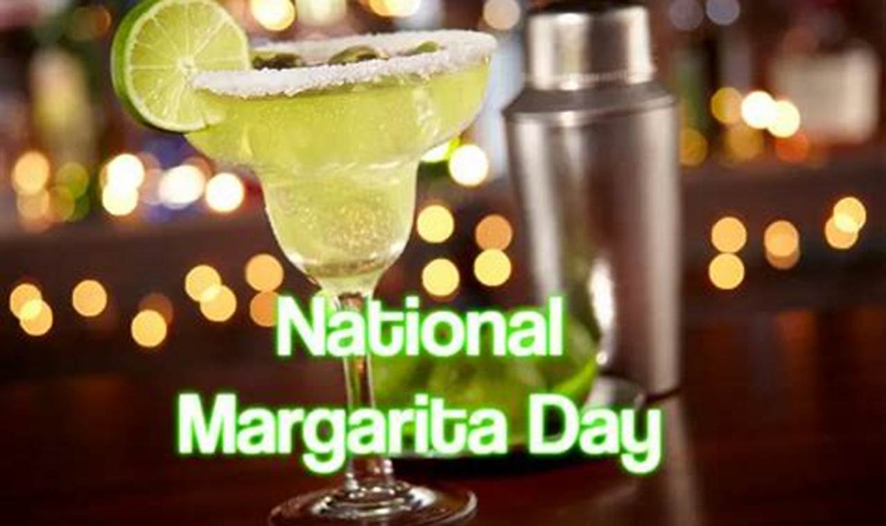 Happy National Margarita Day 2024