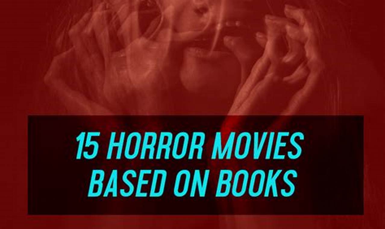 Horror Movies Based On Books 2024