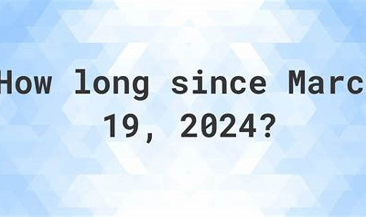 How Many Days Until March 19 2024