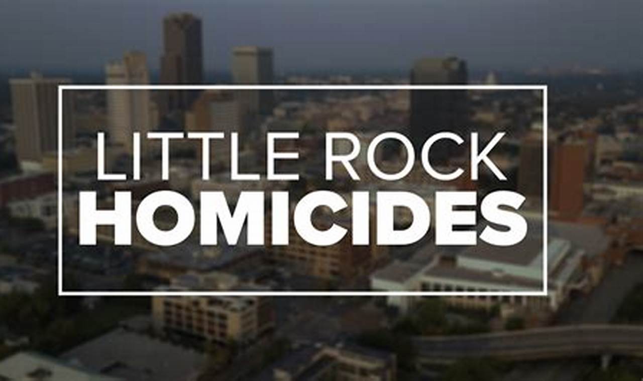 How Many Homicides In Little Rock 2024