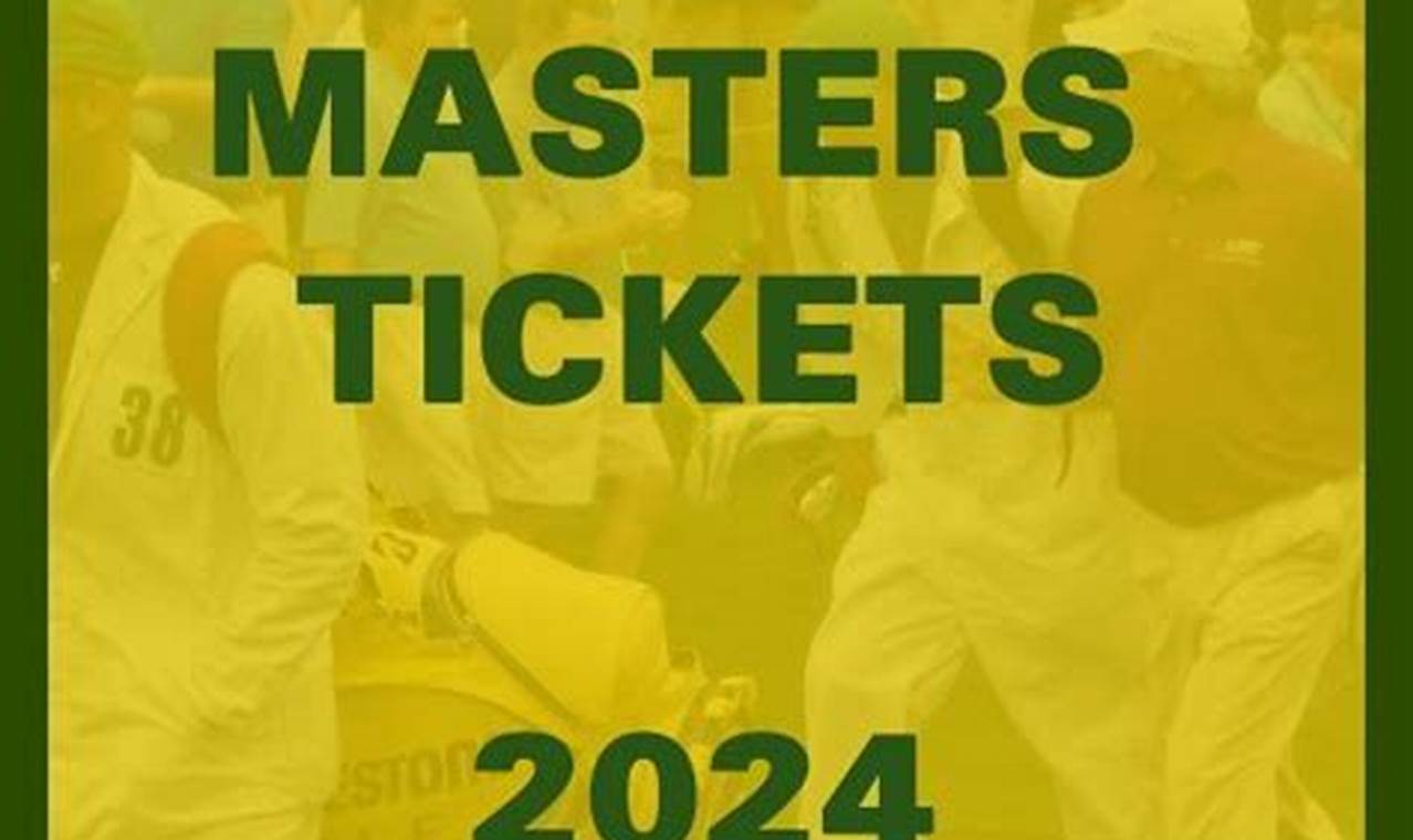 How Much Are Tickets To The Masters 2024