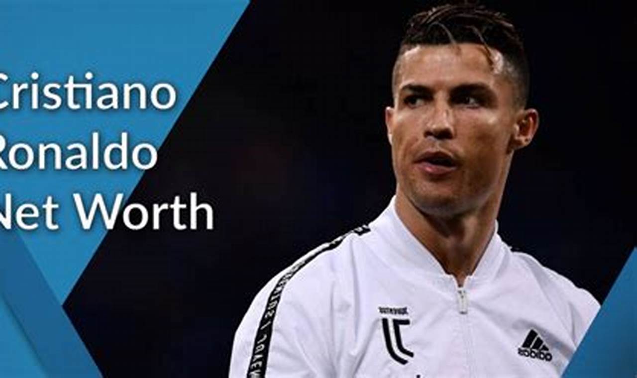 How Much Money Does Cristiano Ronaldo Have In 2024
