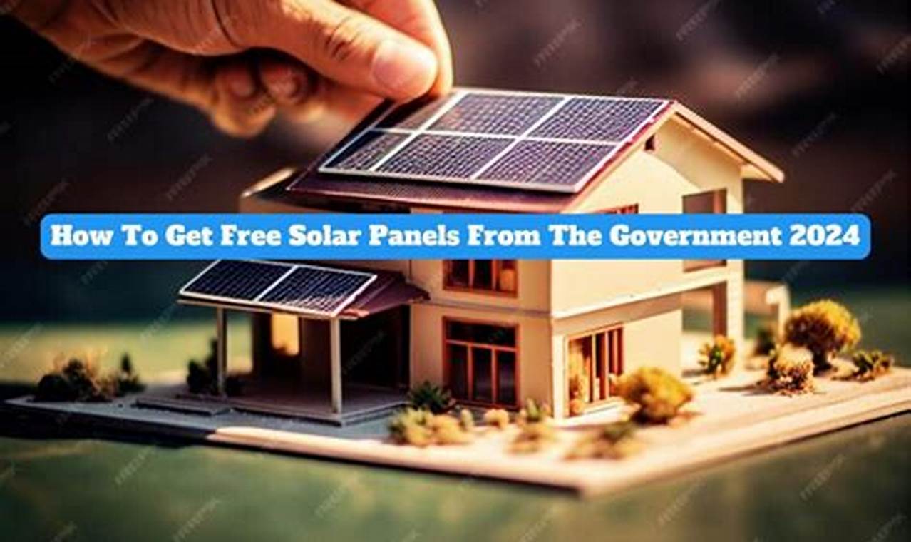 How To Get Free Solar Panels From The Government 2024