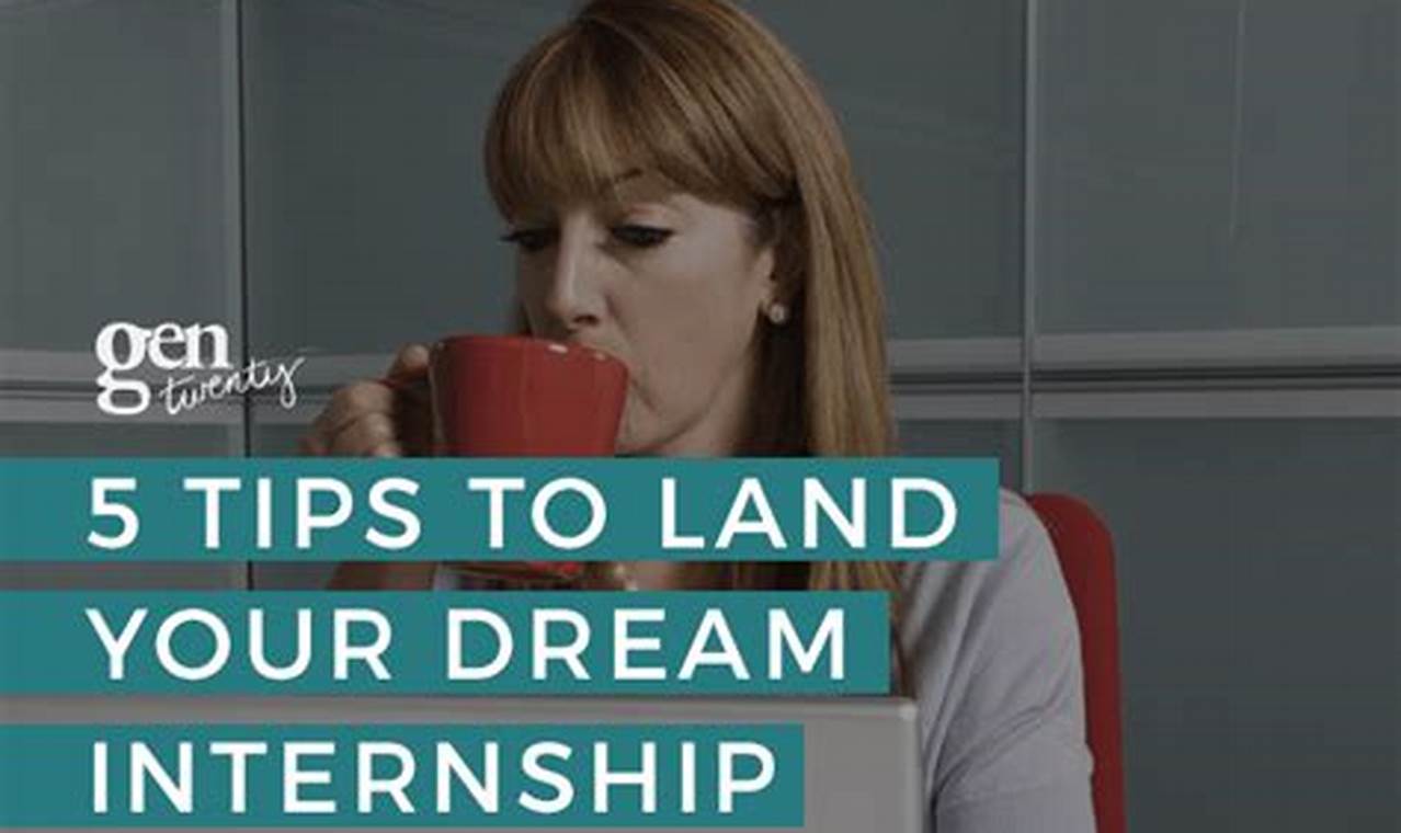 How To Land Your Dream Internship In Summer 2024