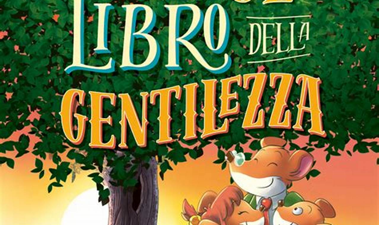 Il Piccolo Libro Della Gentilezza Di Geronimo Stilton