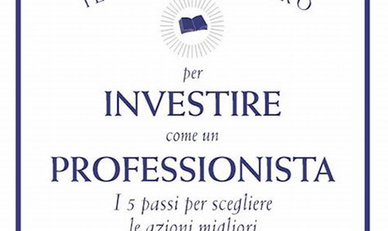 Il Piccolo Libro Per Investire Come Un Professionista