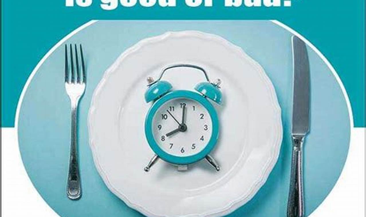 Intermittent Fasting Is Good Or Bad For Health