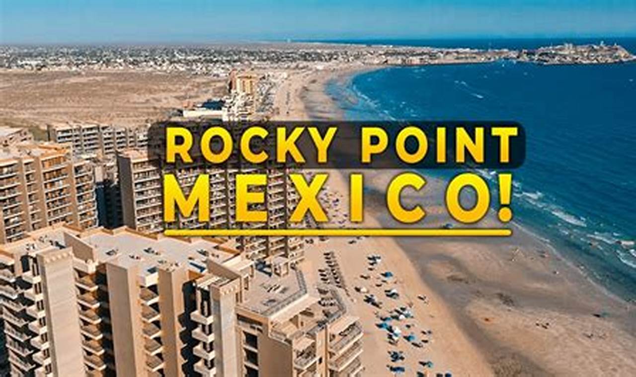 Is Rocky Point Mexico Safe 2024