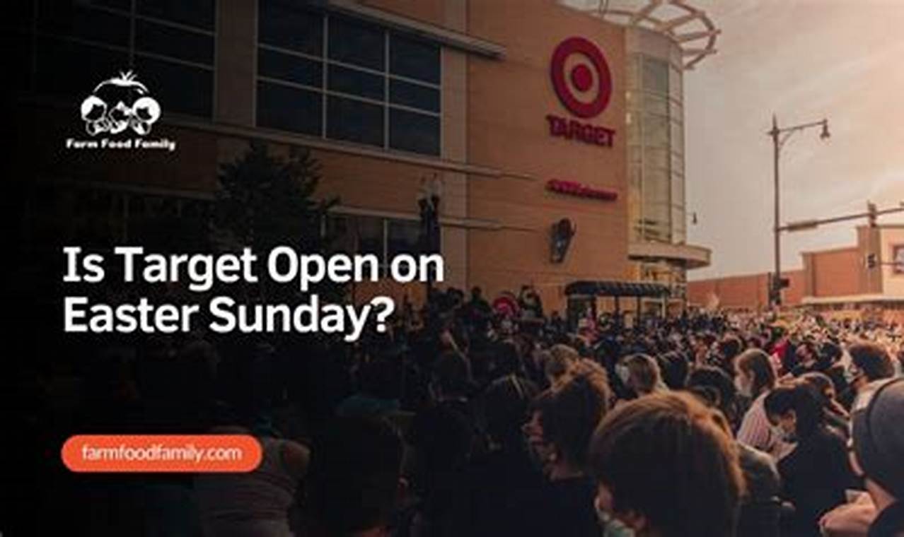 Is Target Open On Easter Sunday 2024