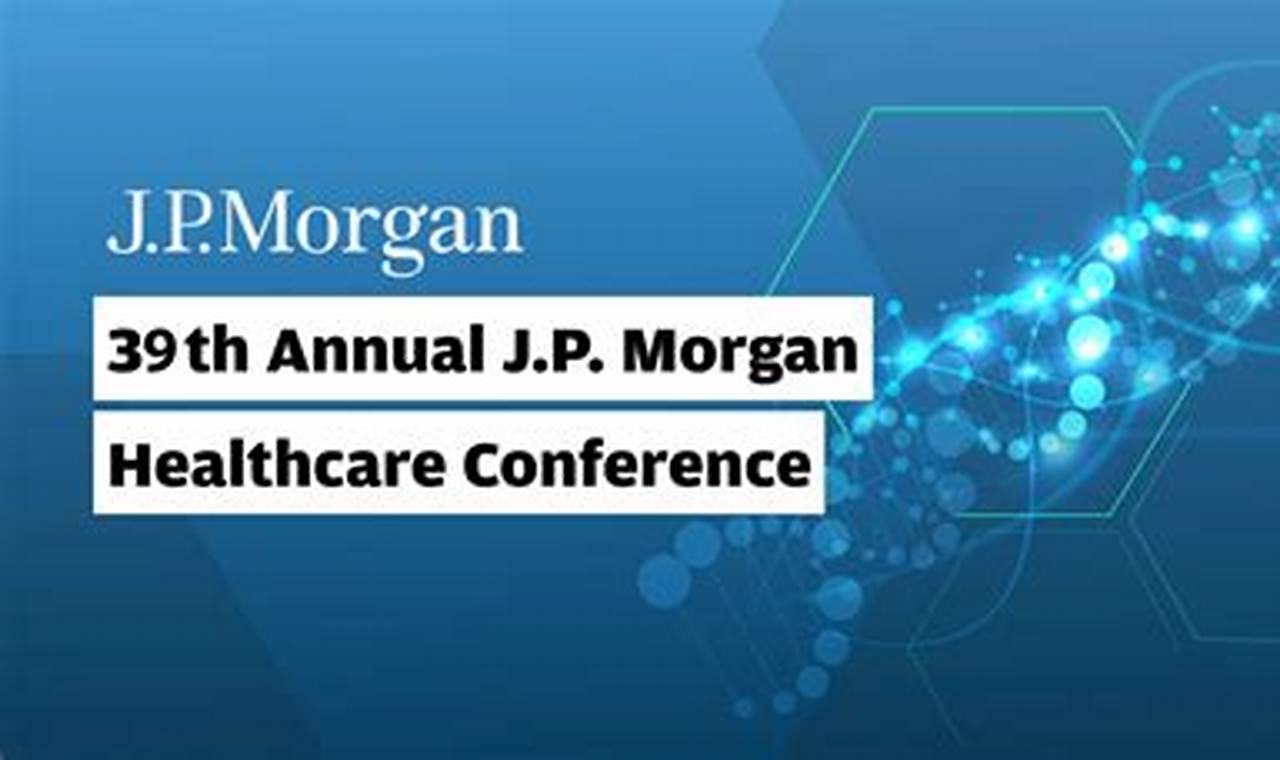 J.P. Morgan Annual Healthcare Conference 2024
