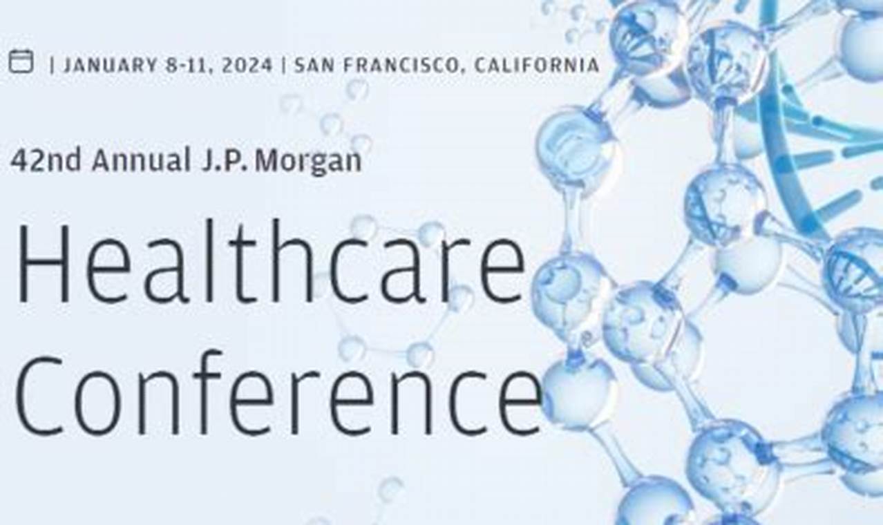 Jp Morgan San Francisco Healthcare Conference 2024