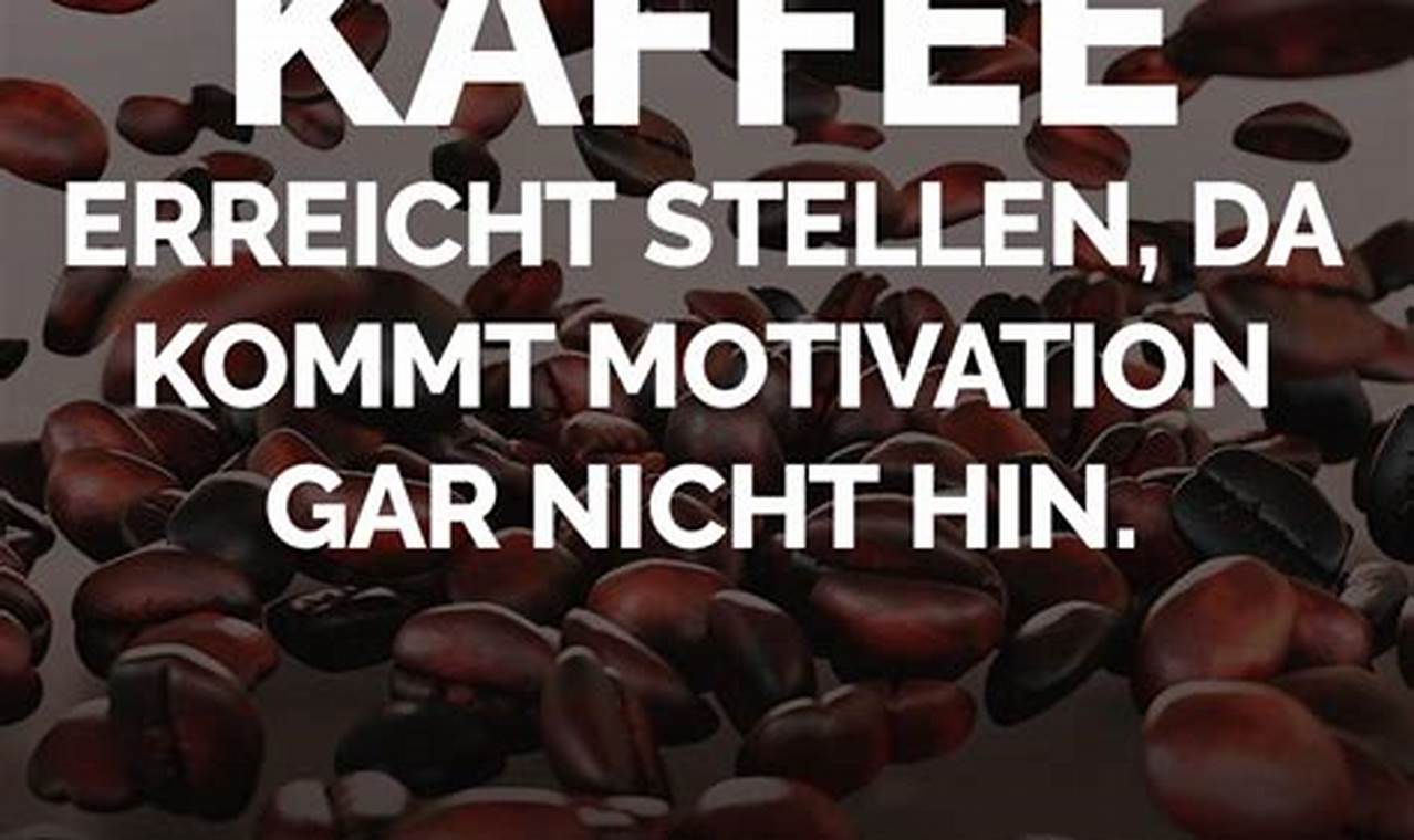 Kaffee Sprüche Lustig