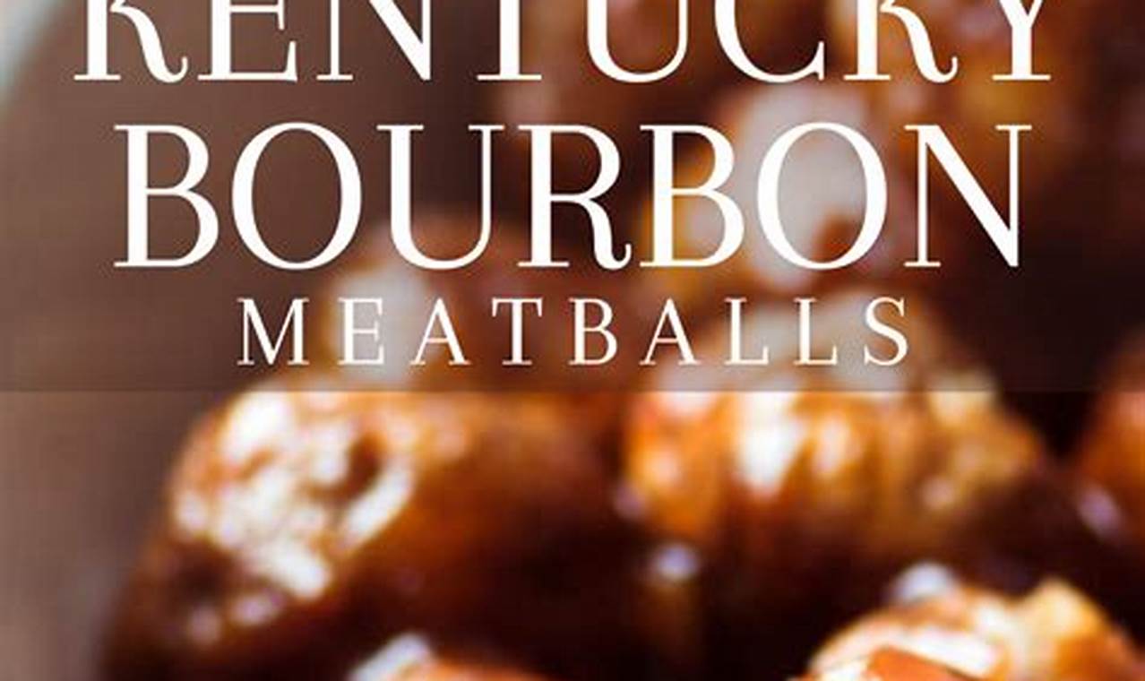 Kentucky Derby Bourbon Meatballs 2024