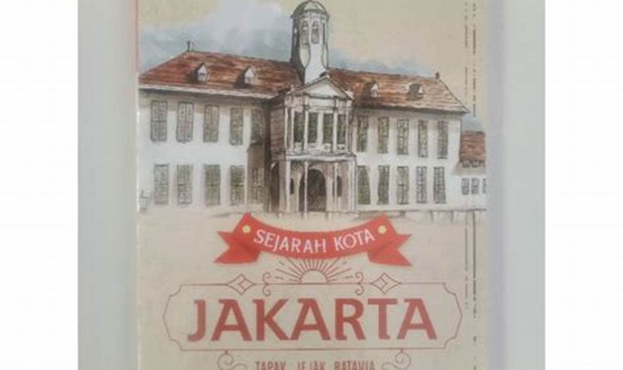 Kota Tua Jakarta: Menyusuri Jejak Sejarah di Ibu Kota Indonesia!