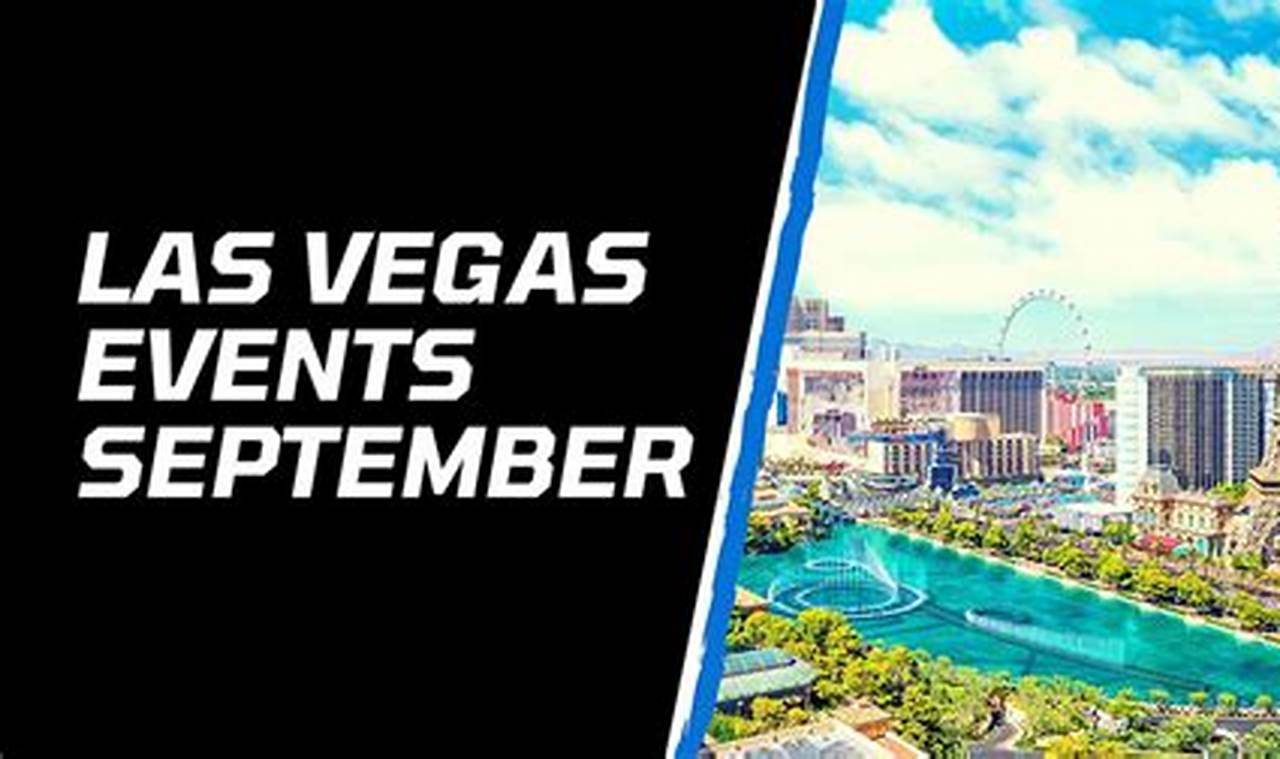 Las Vegas Events September 2024 Festivals