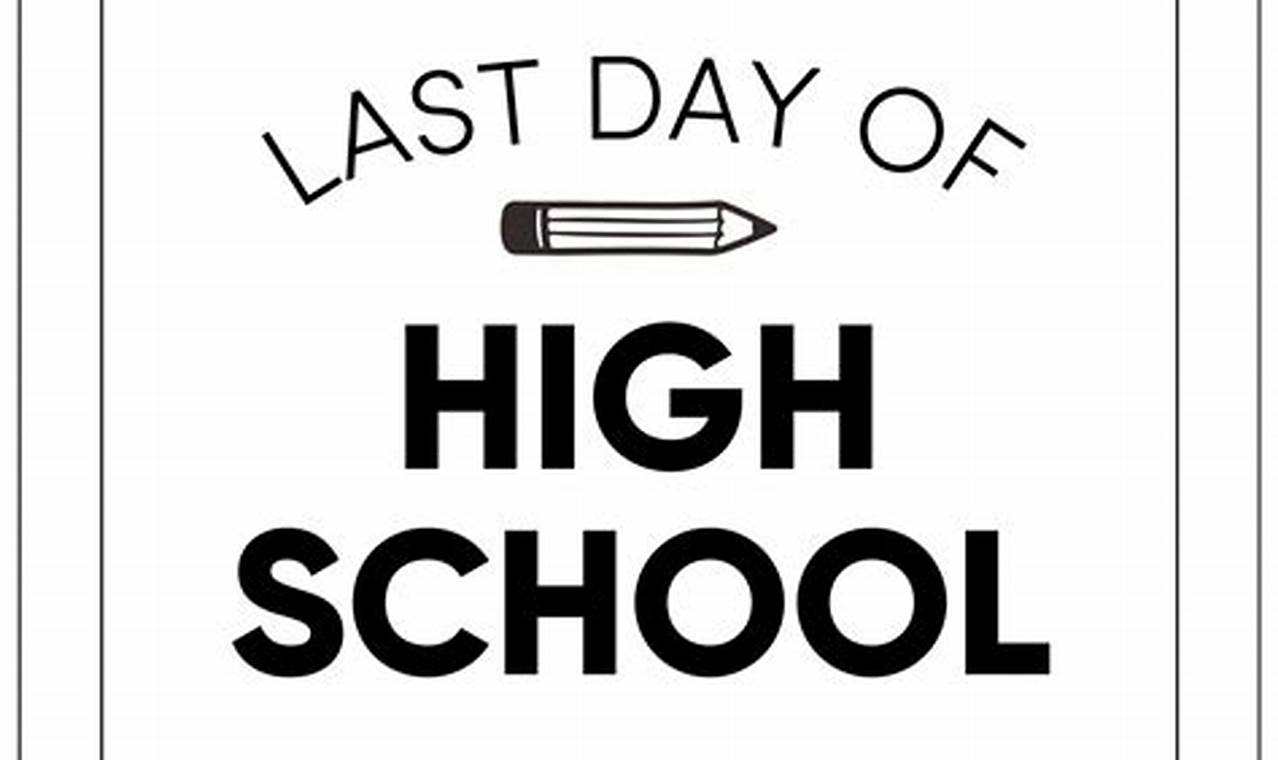 Last Day Of High School 2024