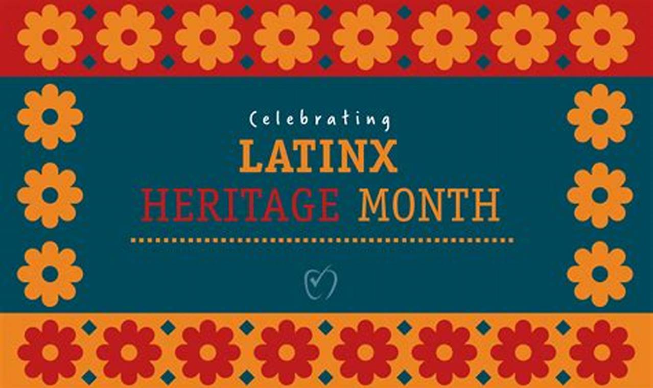Latinx Heritage Month 2024