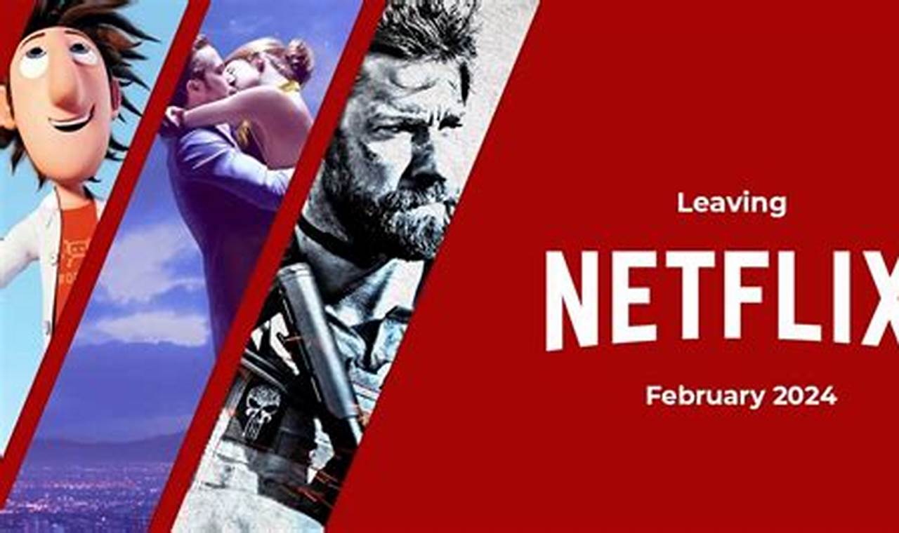 Leaving Netflix February 2024
