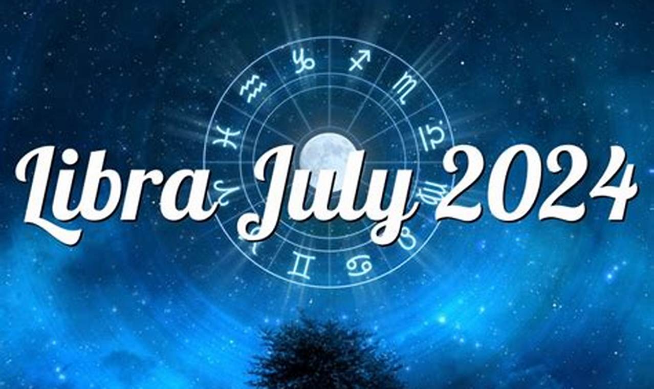 Libra July 2024