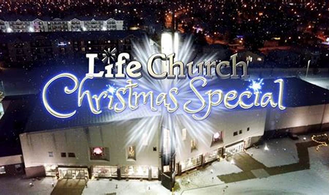 Life Church Christmas 2024