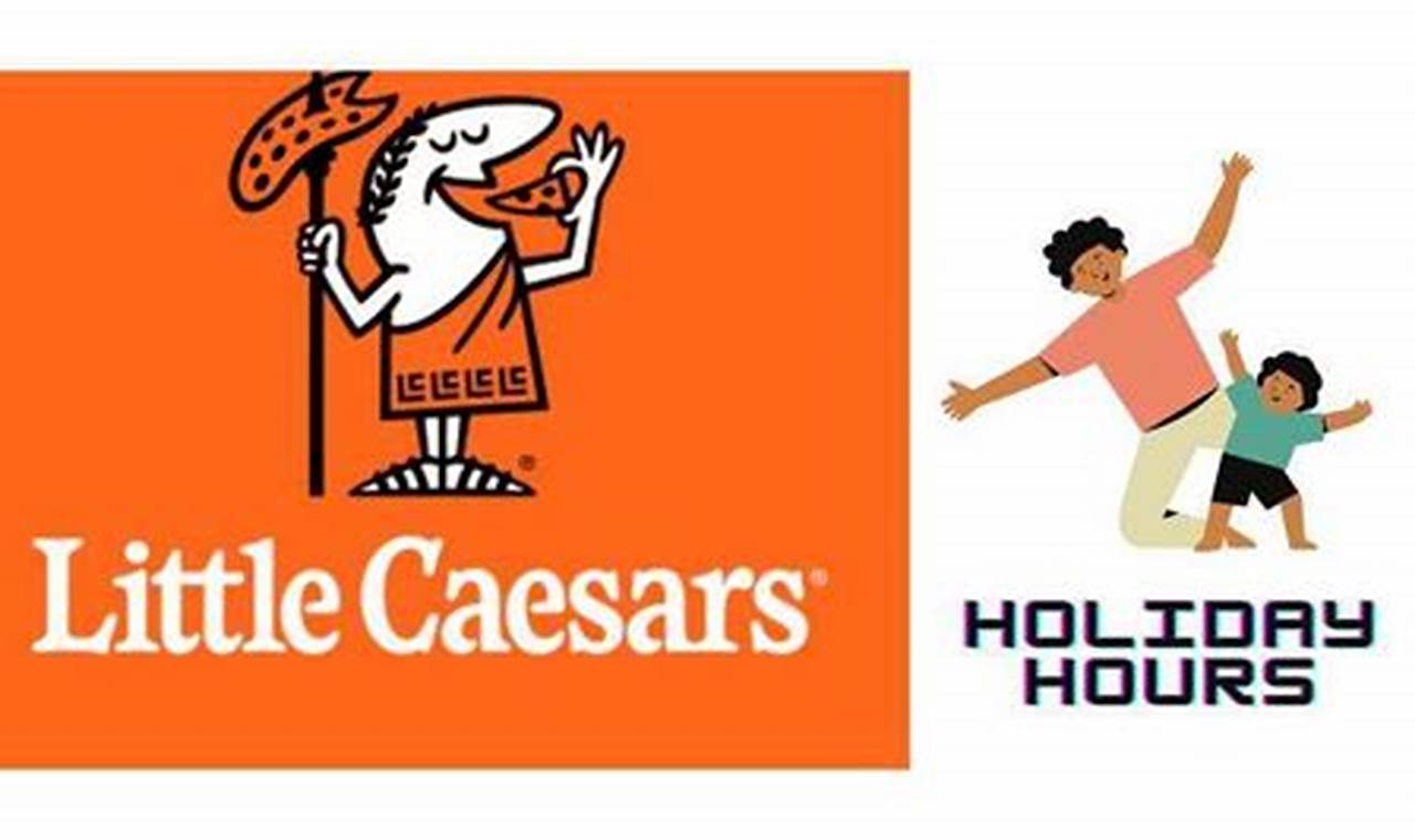 Little Caesars Holiday Hours 2024