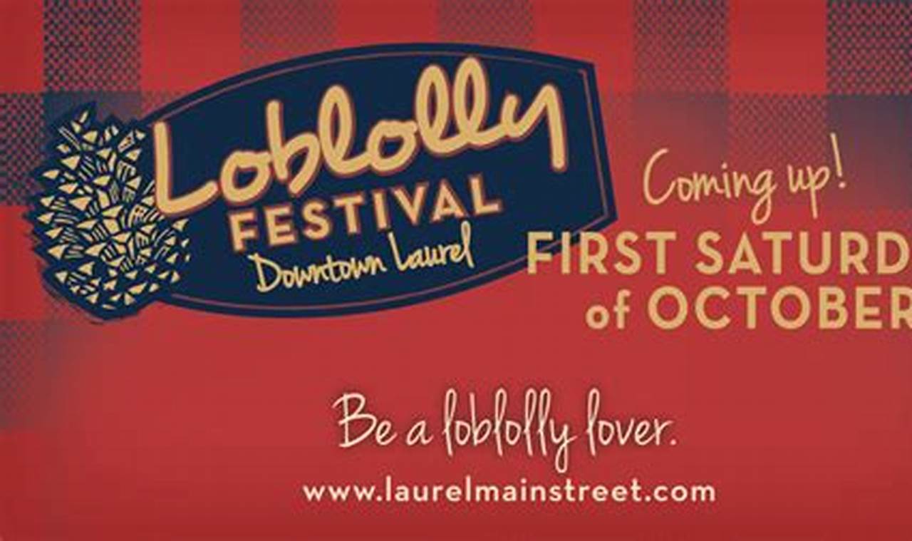 Loblolly Festival Laurel Ms 2024 Tickets