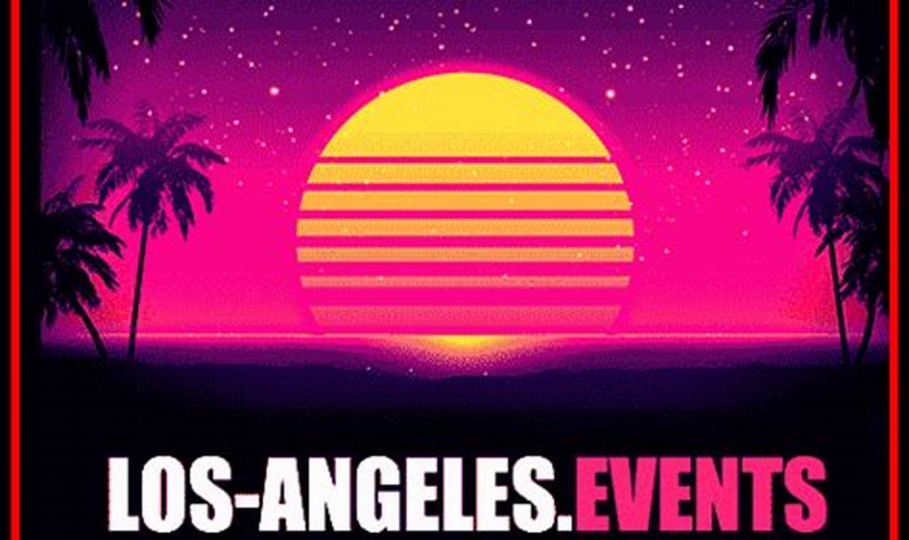 Los Angeles Events April 2024