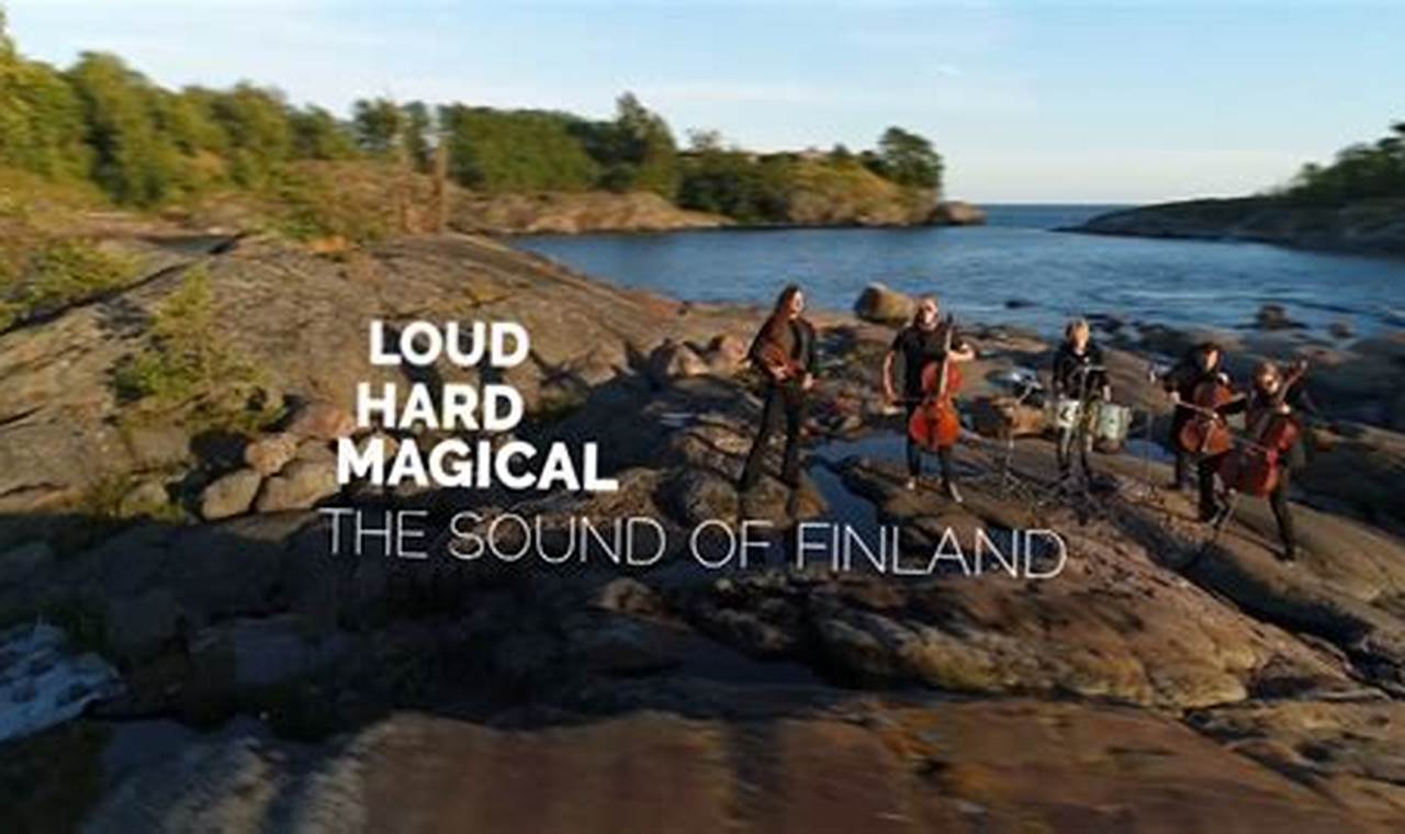 Loud Hard Magical The Sound Of Finland Film Dokument