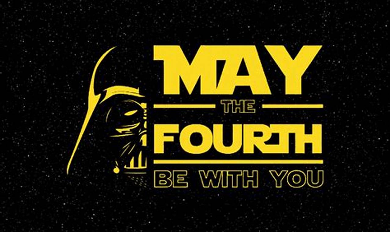 May The Fourth 2024