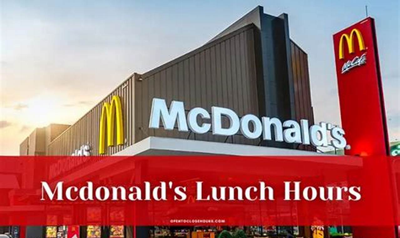 Mcdonalds Lunch Hours 2024