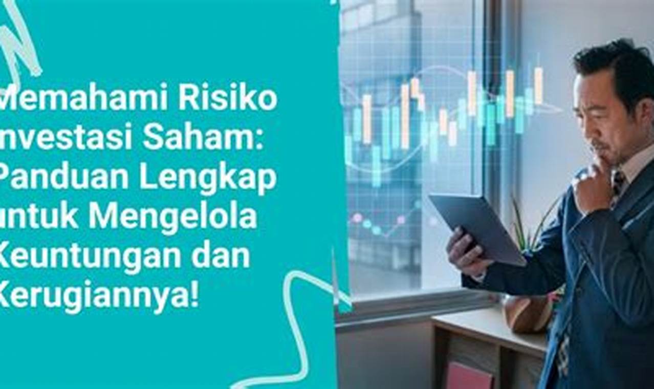 Memahami Risiko Investasi Saham dan Cara Mengelolanya