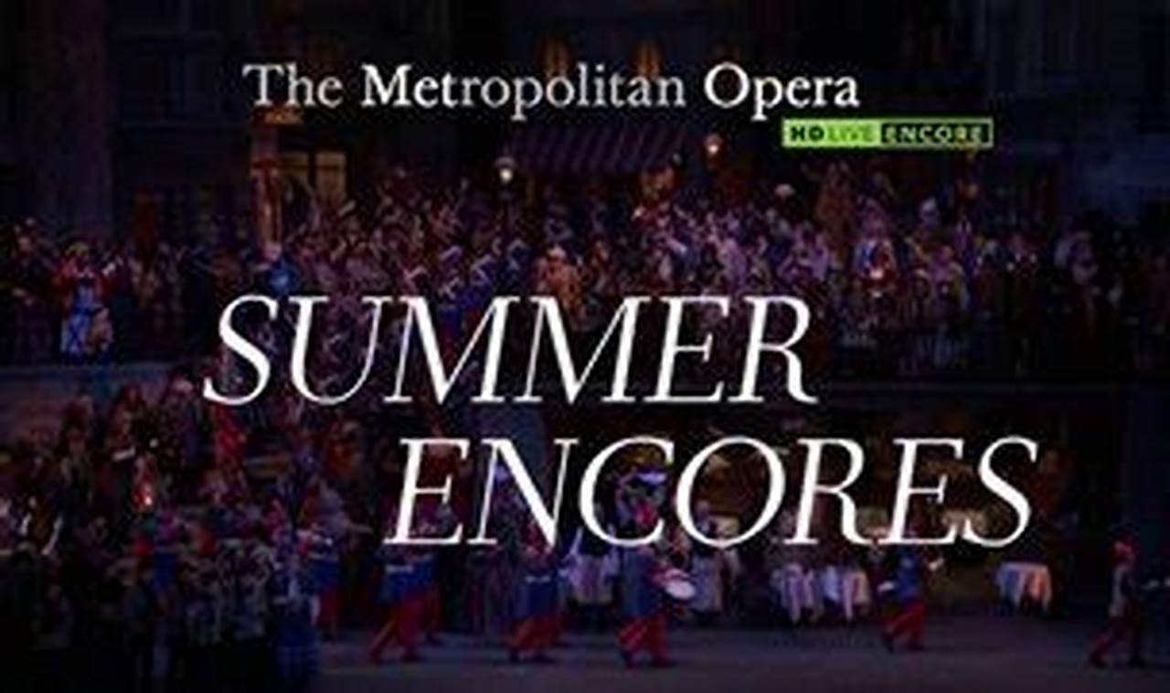 Met Hd Summer Encores 2024