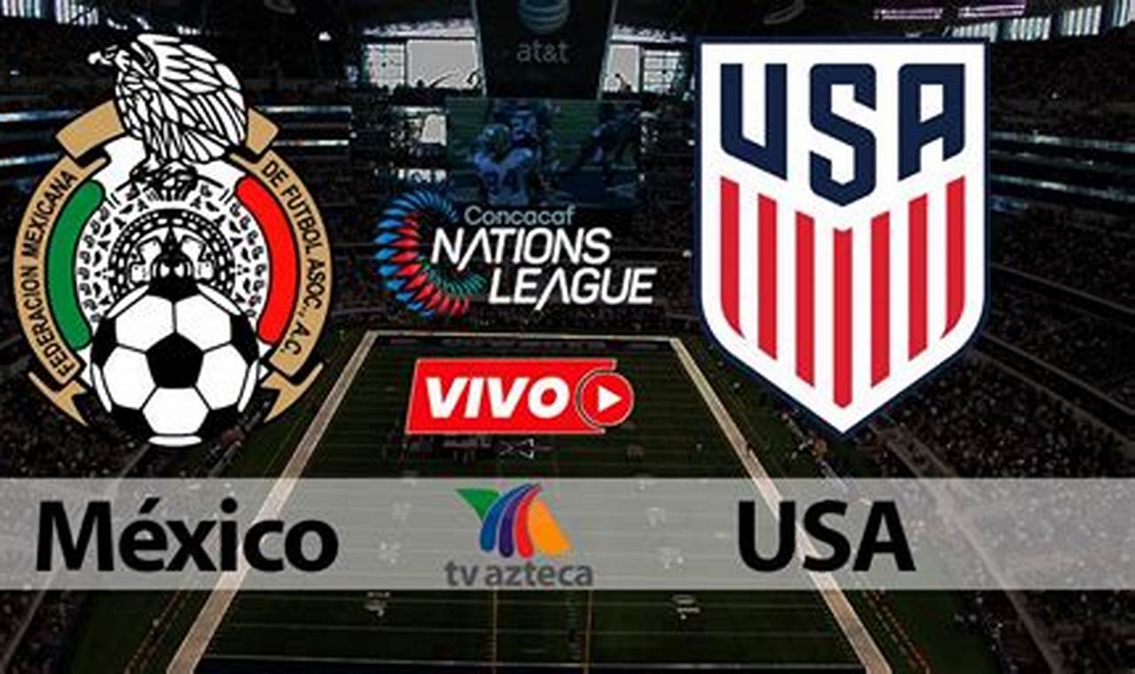 Mexico Vs Estados Unidos 2024 En Vivo Tv