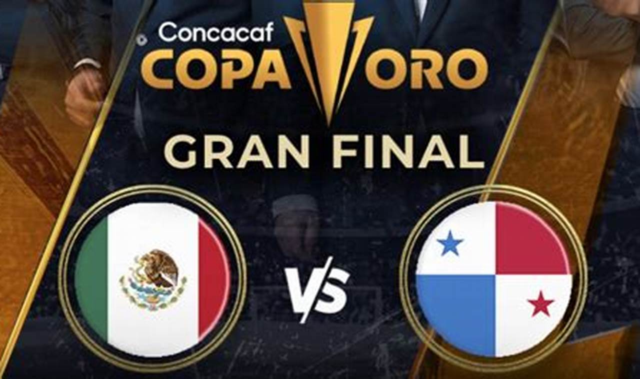 Mexico Vs Panama Final 2024 Time