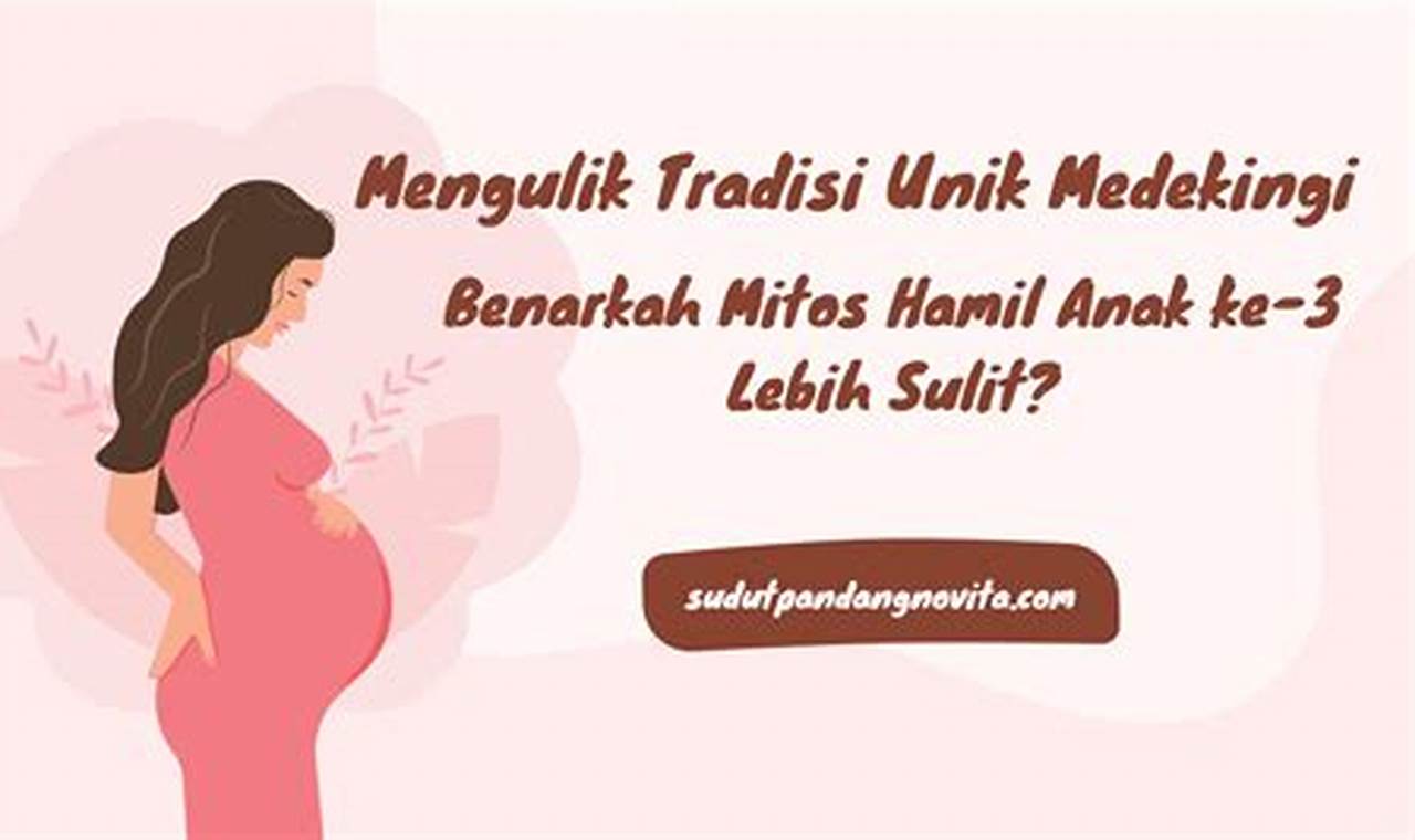 Rahasia Hamil Anak Ketiga Terungkap: Mitos Terbantahkan!