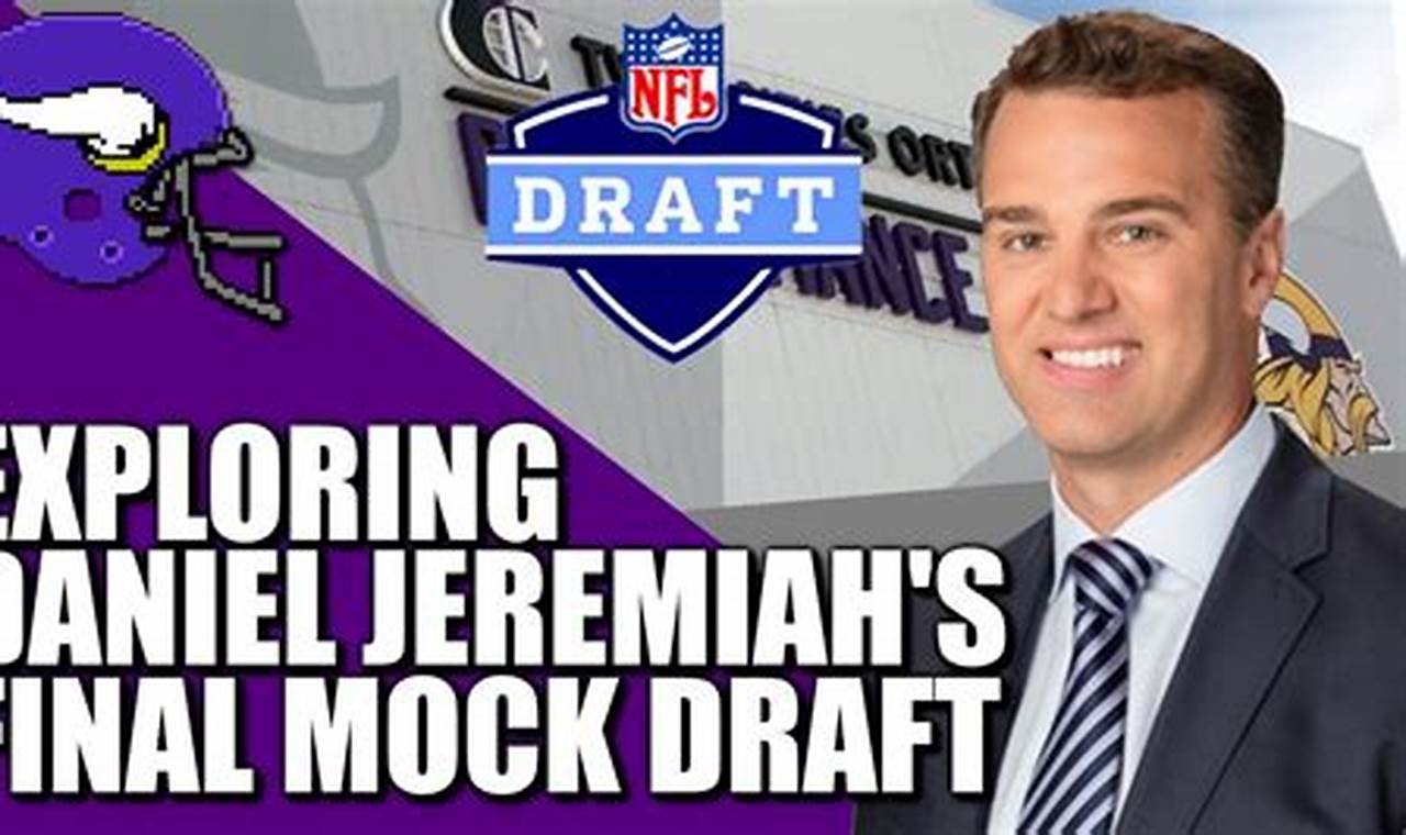 Mock Draft 2024 Daniel Jeremiah