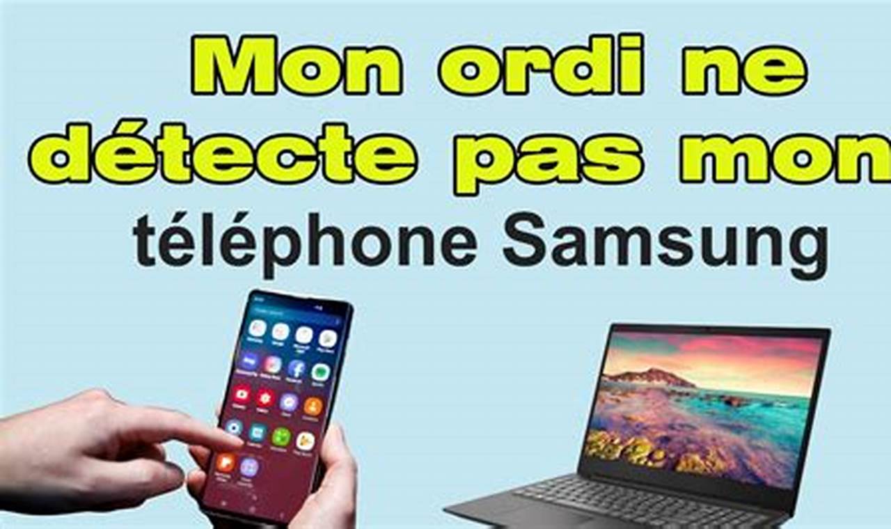 Mon Téléphone N'Est Plus Reconnu Par Mon Ordinateur